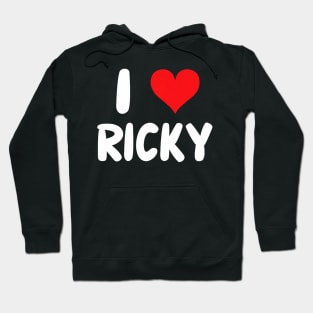 I Love Ricky - Heart - Name Hoodie